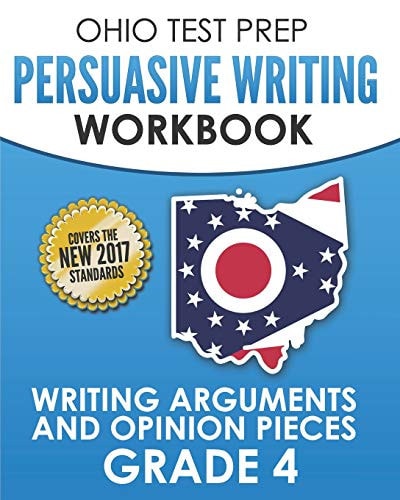 Ohio Test Prep Persuasive Writing Workbook Grade 4 Writing Arguments and Opinion Pieces