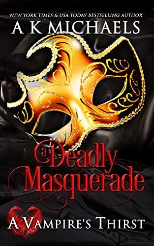 A Vampire's Thirst A Deadly Masquerade