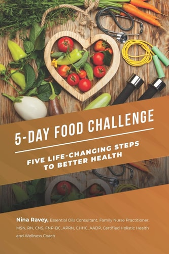 5-Day Food Challenge Five Life-Changing Steps to Better Health