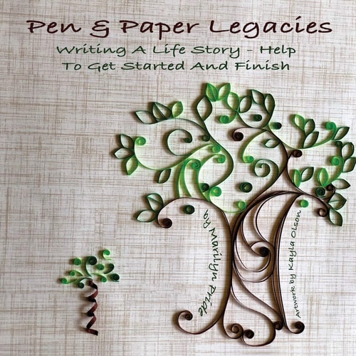 Pen and Paper Legacies Writing A Life Story - Help To Get Started and Finish