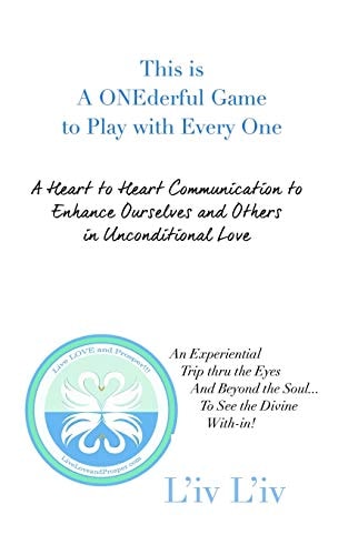 This Is a Onederful Game to Play with Every One A Heart to Heart Communication to Enhance Ourselves and Others in Unconditional Love