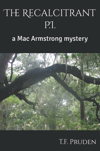 The Recalcitrant P. I. A Mac Armstrong Mystery