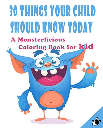 30 Things Your Child Should Know Today A Monsterlicious Coloring Book for Kid