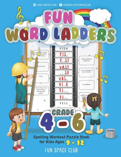 Fun Word Ladders Grades 4-6 Daily Vocabulary Ladders Grade 4 - 6, Spelling Workout Puzzle Book for Kids Ages 9-12