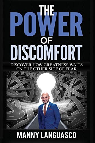 The Power of Discomfort Discover How Greatness Waits on the Other Side of Fear