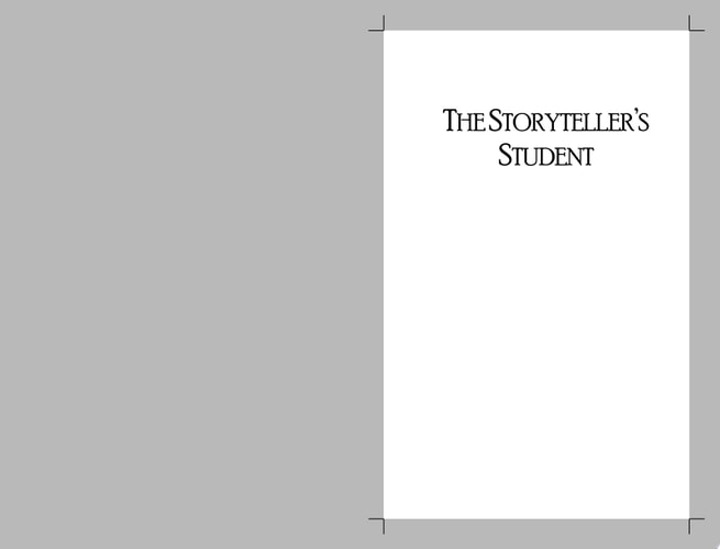 The Storyteller's Student A Comprehensive Guide to Delivering Stories that Touch Lives and Move People to Act