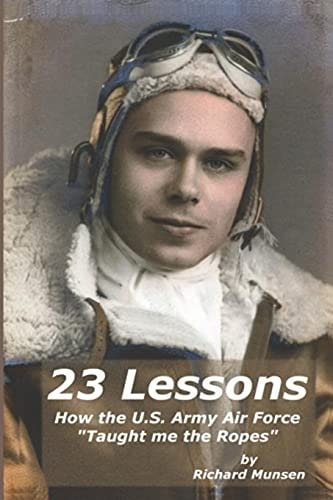 23 Lessons How the U. S. Army Air Force Taught Me the Ropes