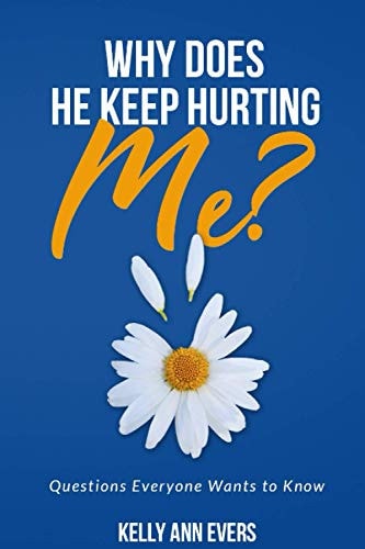 Why Does He Keep Hurting Me? Questions Everyone Wants to Know ... Domestic Violence and Domestic Abuse Book