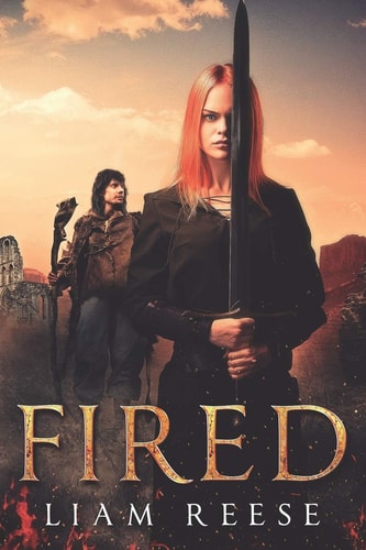 Fired A Sword and Sorcery Novel