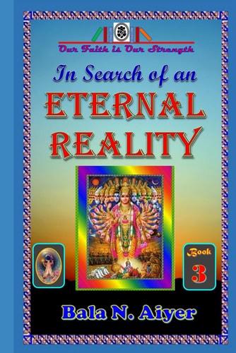 In Search of an Eternal Reality Spiritual Insight Into the Hindu Concepts of a Supreme Truth