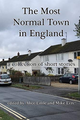 The Most Normal Town in England A Collection of Short Stories