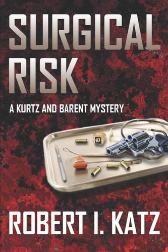 Surgical Risk A Kurtz and Barent Mystery