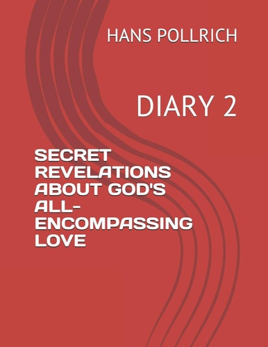Secret Revelations about God's All-Encompassing Love Diary 2