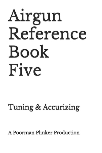 Airgun Reference Book Five Tuning and Accurizing