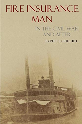 Fire Insurance Man in the Civil War and After (Abridged, Annotated)