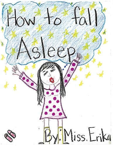 How To Fall Asleep Calm Your Child for Sleep While Teaching Them to Read and Inspiring Them to Write Their Own Stories!