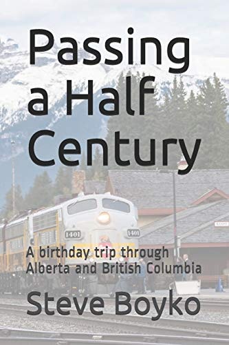 Passing a Half Century A 50th Birthday Trip Through Alberta and British Columbia
