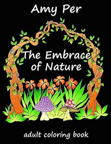 The Embrace of Nature Adult Coloring Book