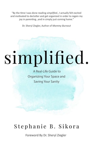 Simplified A Real-Life Guide to Organizing Your Space and Saving Your Sanity