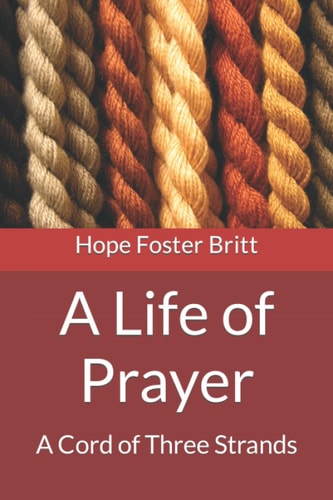 A Life of Prayer A Cord of Three Strands