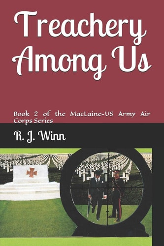 Treachery Among Us Book 2 of the MacLaine - US Army Air Corps Series