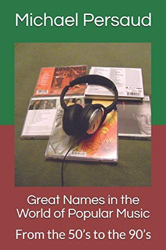 Great Names in the World of Popular Music From the 50's to the 90's