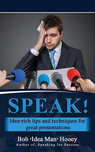 Speak! Idea-Rich Tips and Techniques for Great Presentations