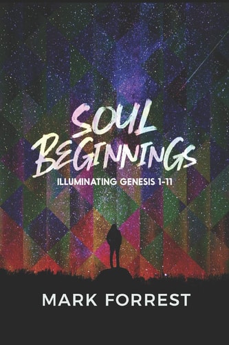 Soul Beginnings Illuminating Genesis 1-11