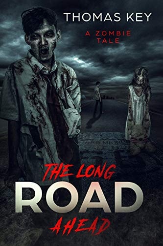 The Long Road Ahead A Zombie Tale