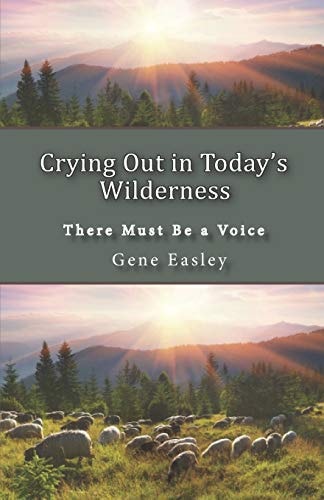 Crying Out in Today's Wilderness There Must Be a Voice