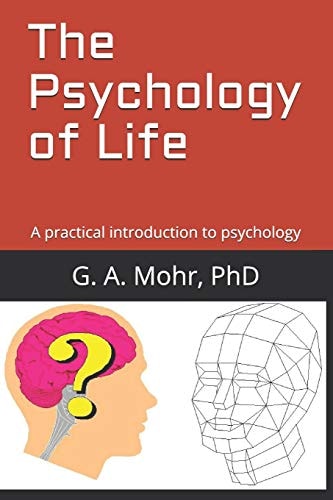 The Psychology of Life A Practical Introduction to Psychology