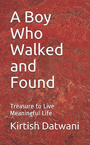 A Boy Who Walked and Found Treasure to Live Meaningful Life