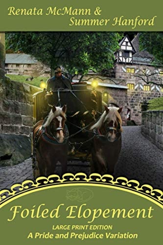 Foiled Elopement Large Print Edition A Pride and Prejudice Variation