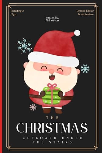 The Christmas Cupboard Under the Stairs A Festive Funny Story