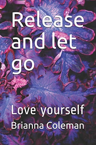 Release and Let Go Love Yourself