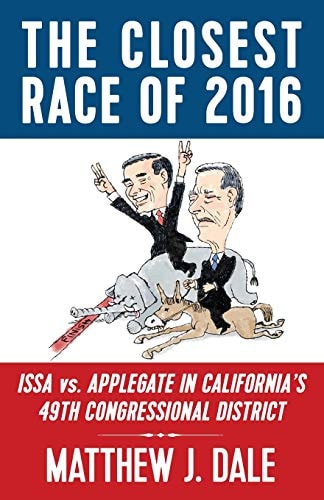 The Closest Race Of 2016 Issa Vs. Applegate in California's 49th Congressional District