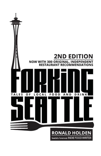 Forking Seattle Tales of Local Food and Drink