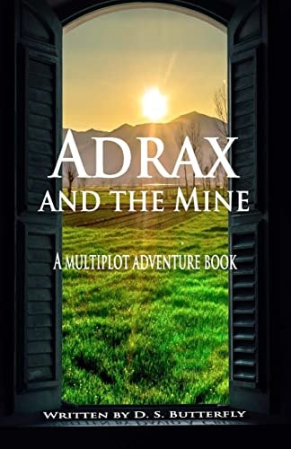 Adrax and the Mine A Multiplot Adventure Book