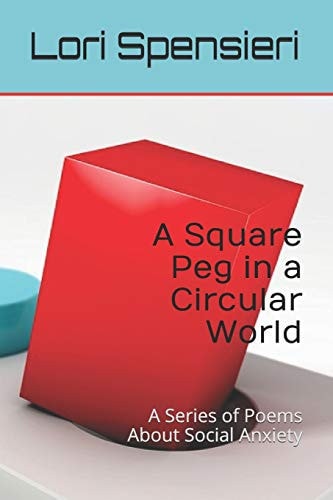 A Square Peg in a Circular World A Series of Poems About Social Anxiety