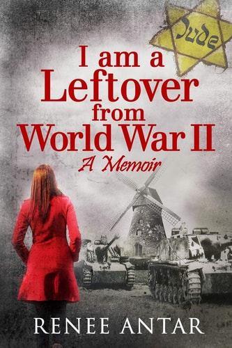 I Am a Leftover from World War 2 A Memoir