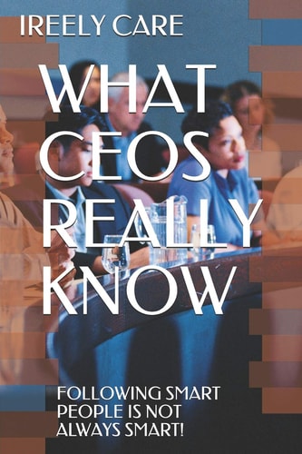 What Ceos Really Know Following Smart People Is Not Always Smart!