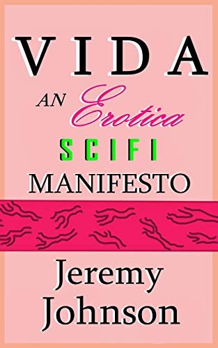 Vida An Erotica SciFi Manifesto