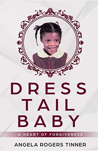 Dress Tail Baby A Heart of Forgiveness
