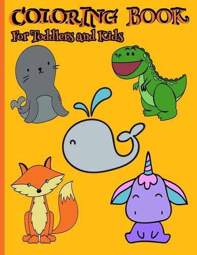 Coloring Book for Toddlers and Kids Simple and Easy Coloring Book for Younger Children Ages 2-4 And 4-8
