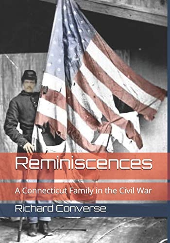 Reminiscences A Connecticut Family in the Civil War
