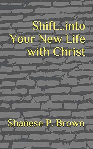 Shift... Into Your New Life with Christ