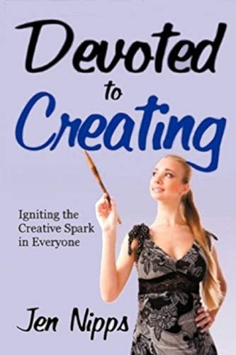 Devoted to Creating Igniting the Creative Spark in Everyone