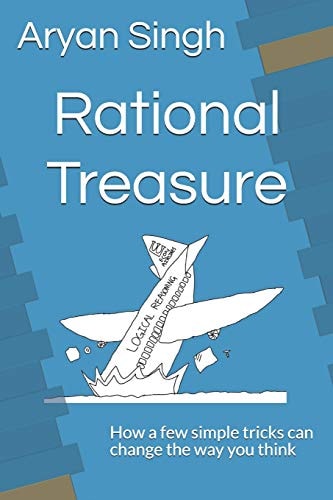 Rational Treasure How a Few Simple Tricks Can Change the Way You Think