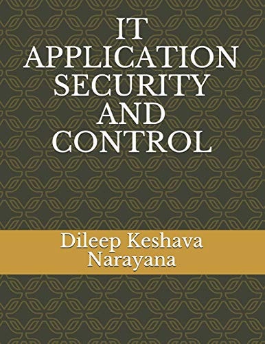 IT APPLICATION SECURITY AND CONTROL