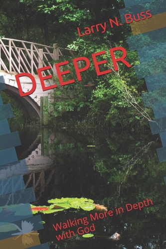 Deeper Walking More in Depth with God